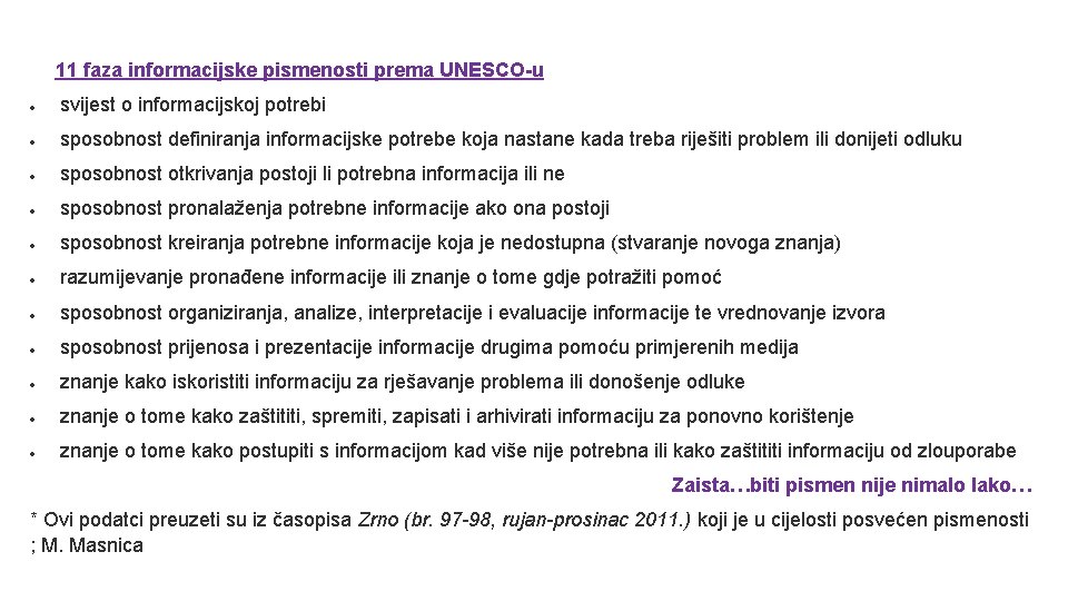 11 faza informacijske pismenosti prema UNESCO-u svijest o informacijskoj potrebi sposobnost definiranja informacijske potrebe