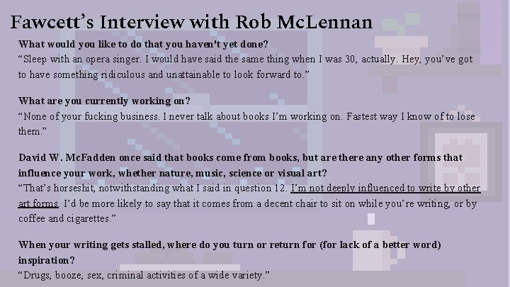 Fawcett’s Interview with Rob Mc. Lennan What would you like to do that you