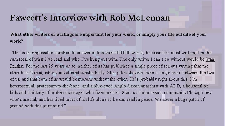 Fawcett’s Interview with Rob Mc. Lennan What other writers or writings are important for