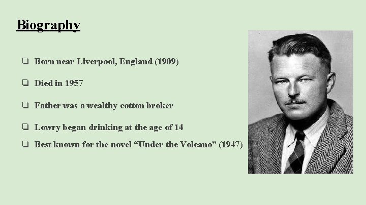 Biography ❏ Born near Liverpool, England (1909) ❏ Died in 1957 ❏ Father was