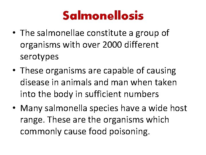 Salmonellosis • The salmonellae constitute a group of organisms with over 2000 different serotypes