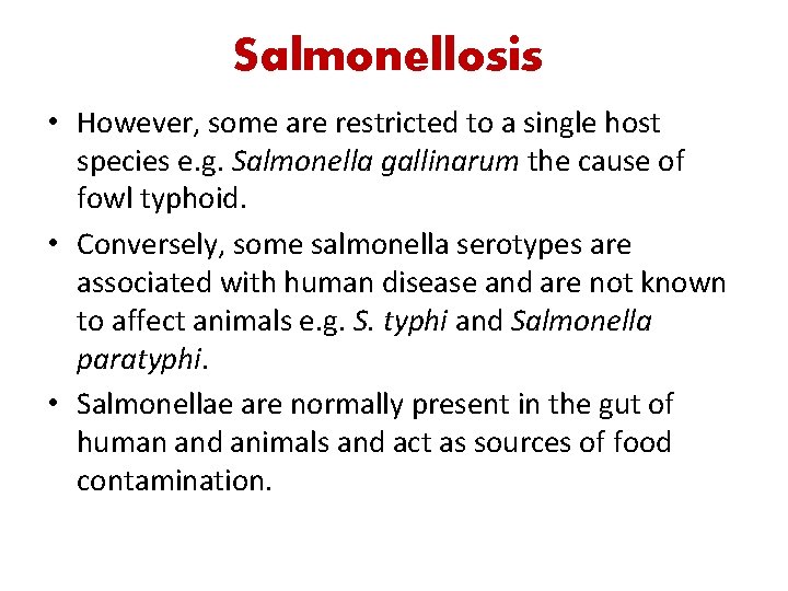 Salmonellosis • However, some are restricted to a single host species e. g. Salmonella