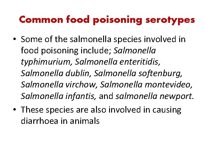 Common food poisoning serotypes • Some of the salmonella species involved in food poisoning