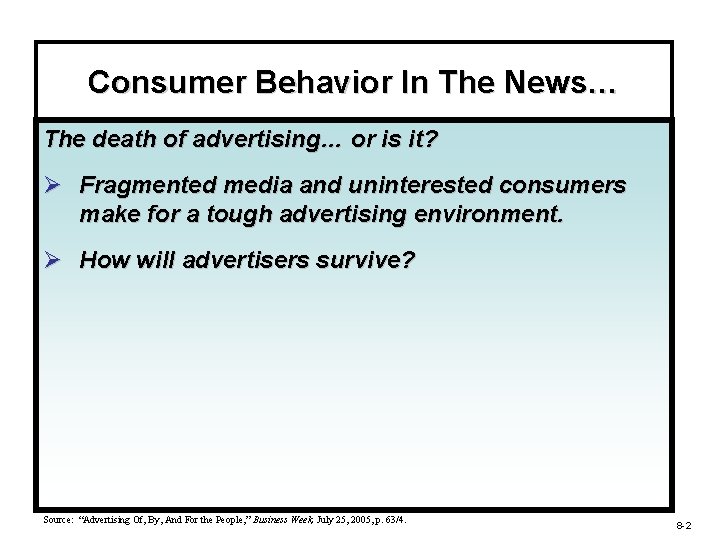 Consumer Behavior In The News… The death of advertising… or is it? Ø Fragmented
