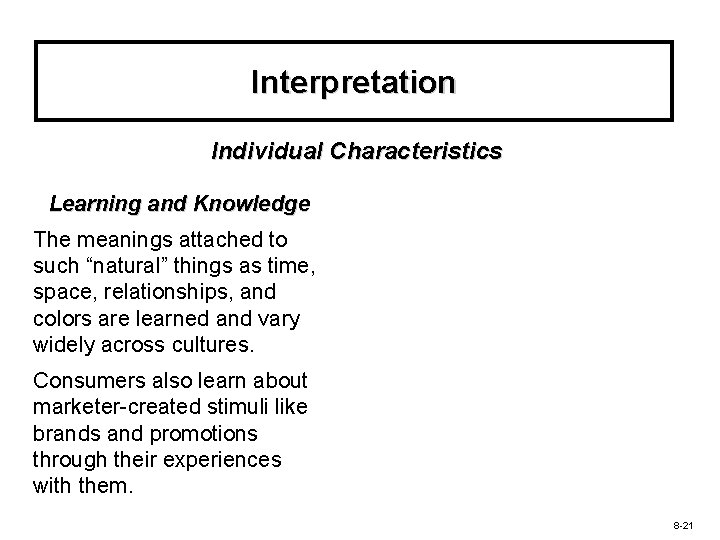 Interpretation Individual Characteristics Learning and Knowledge The meanings attached to such “natural” things as