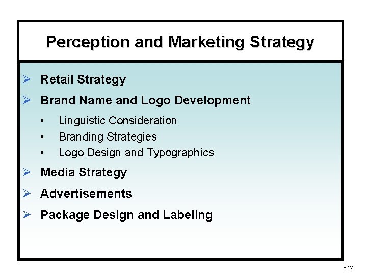 Perception and Marketing Strategy Ø Retail Strategy Ø Brand Name and Logo Development •