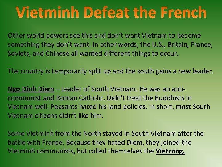 Other world powers see this and don’t want Vietnam to become something they don’t