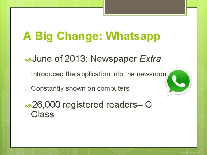 A Big Change: Whatsapp June of 2013: Newspaper Extra - Introduced the application into