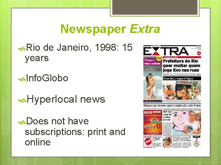 Newspaper Extra Rio de Janeiro, 1998: 15 years Info. Globo Hyperlocal Does news not