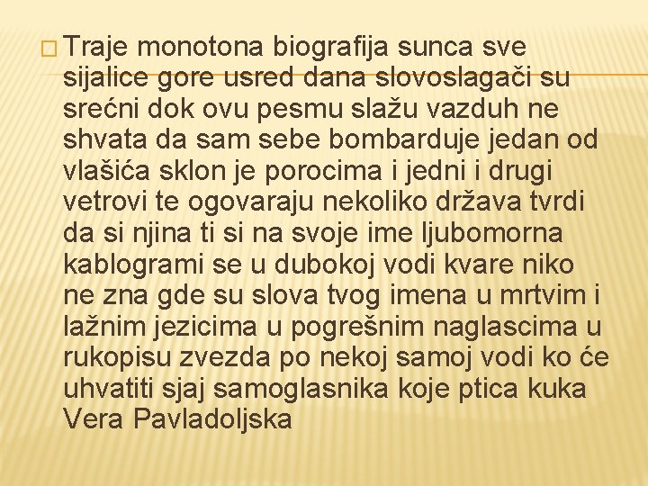 � Traje monotona biografija sunca sve sijalice gore usred dana slovoslagači su srećni dok