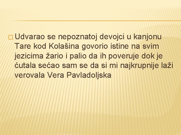 � Udvarao se nepoznatoj devojci u kanjonu Tare kod Kolašina govorio istine na svim