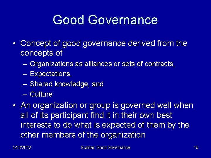 Good Governance • Concept of good governance derived from the concepts of – –