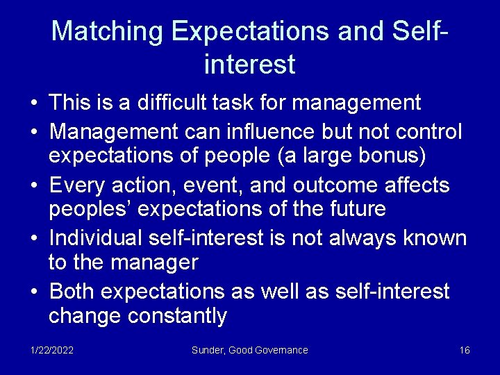 Matching Expectations and Selfinterest • This is a difficult task for management • Management