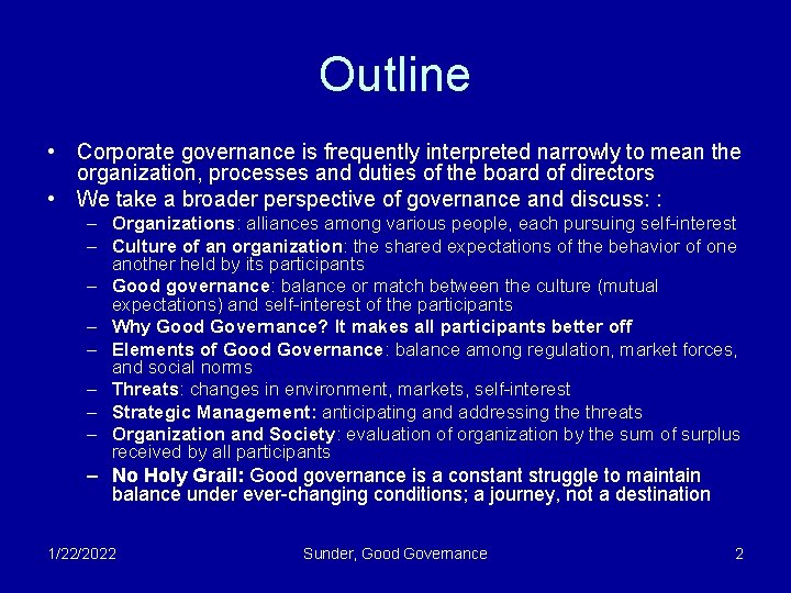 Outline • Corporate governance is frequently interpreted narrowly to mean the organization, processes and