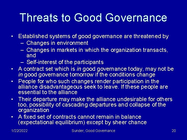 Threats to Good Governance • Established systems of good governance are threatened by –