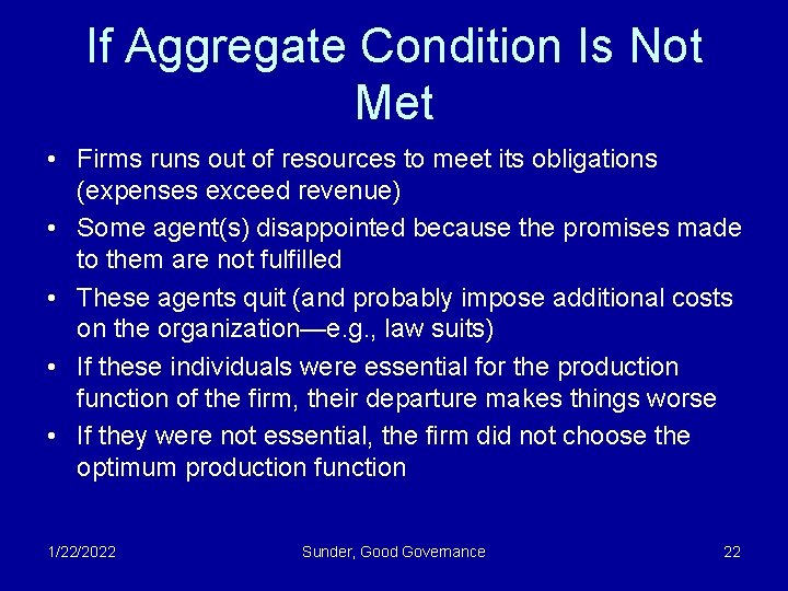 If Aggregate Condition Is Not Met • Firms runs out of resources to meet