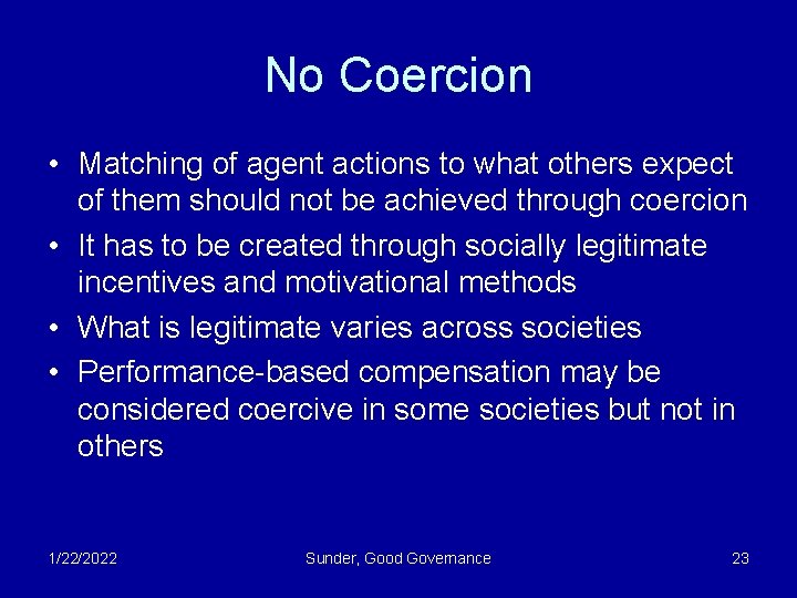 No Coercion • Matching of agent actions to what others expect of them should