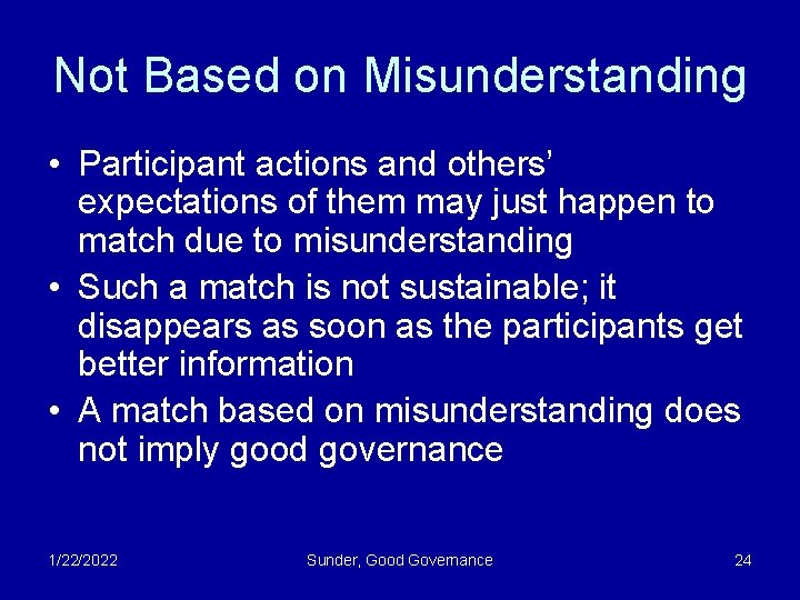 Not Based on Misunderstanding • Participant actions and others’ expectations of them may just
