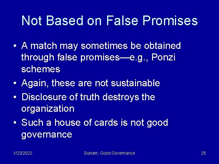 Not Based on False Promises • A match may sometimes be obtained through false