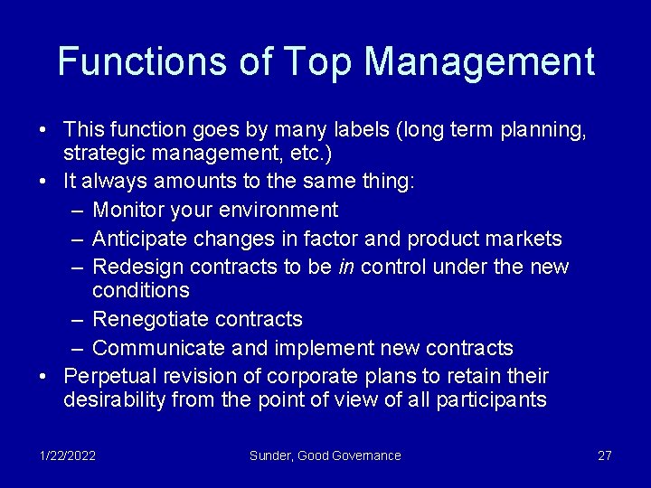 Functions of Top Management • This function goes by many labels (long term planning,