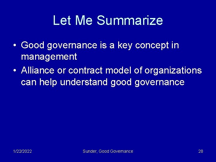 Let Me Summarize • Good governance is a key concept in management • Alliance