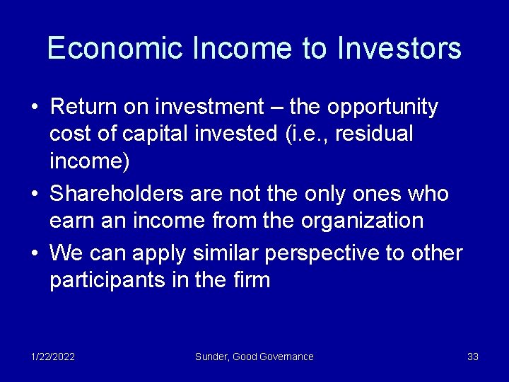 Economic Income to Investors • Return on investment – the opportunity cost of capital