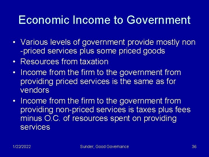 Economic Income to Government • Various levels of government provide mostly non -priced services
