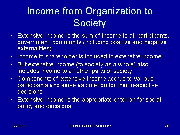 Income from Organization to Society • Extensive income is the sum of income to