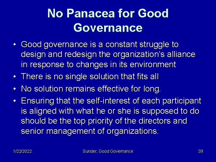No Panacea for Good Governance • Good governance is a constant struggle to design