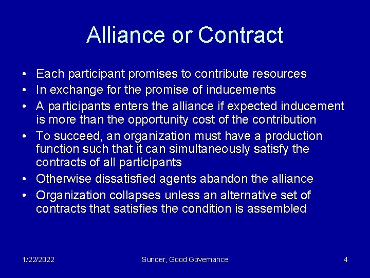 Alliance or Contract • Each participant promises to contribute resources • In exchange for