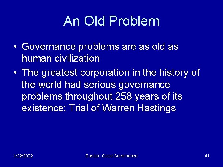 An Old Problem • Governance problems are as old as human civilization • The