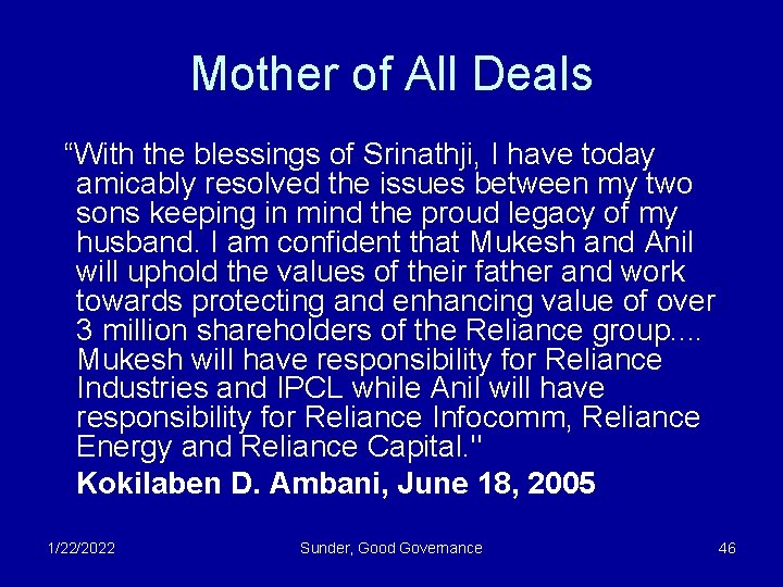 Mother of All Deals “With the blessings of Srinathji, I have today amicably resolved