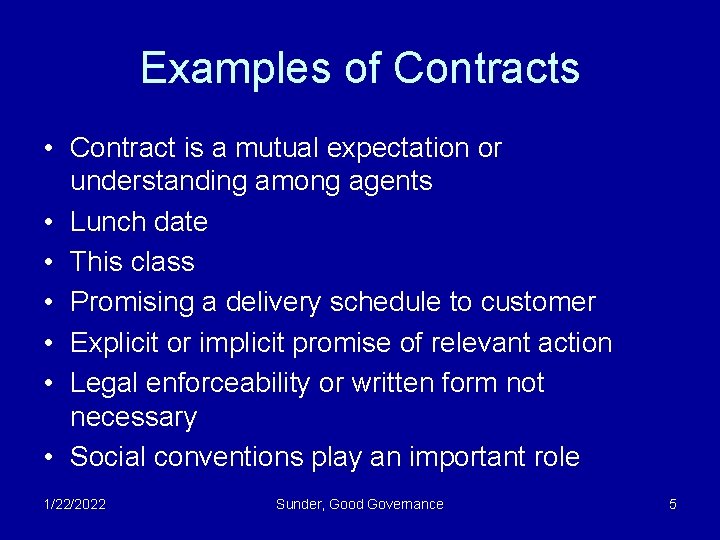 Examples of Contracts • Contract is a mutual expectation or understanding among agents •