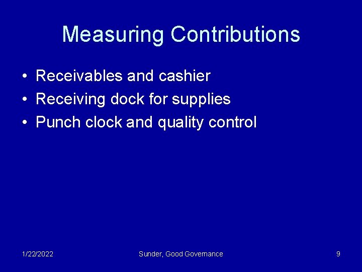 Measuring Contributions • Receivables and cashier • Receiving dock for supplies • Punch clock