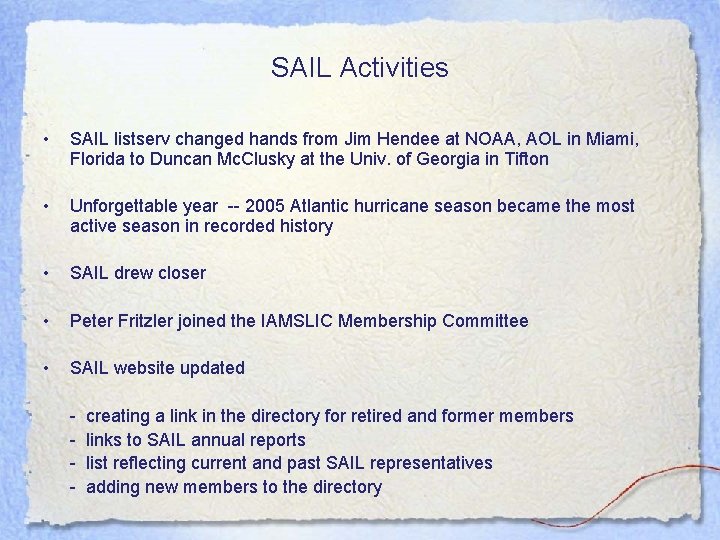 SAIL Activities • SAIL listserv changed hands from Jim Hendee at NOAA, AOL in