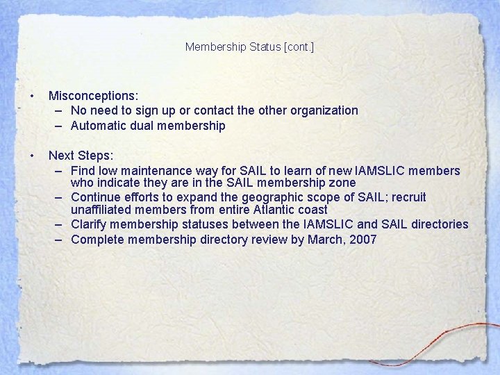 Membership Status [cont. ] • Misconceptions: – No need to sign up or contact