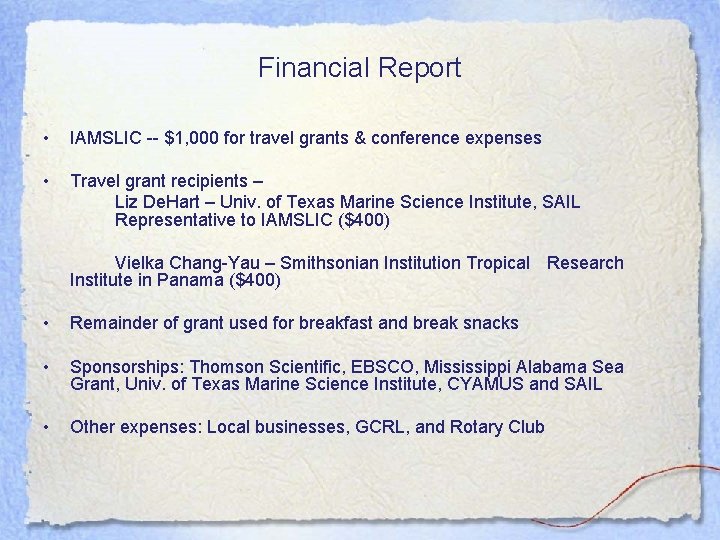Financial Report • IAMSLIC -- $1, 000 for travel grants & conference expenses •