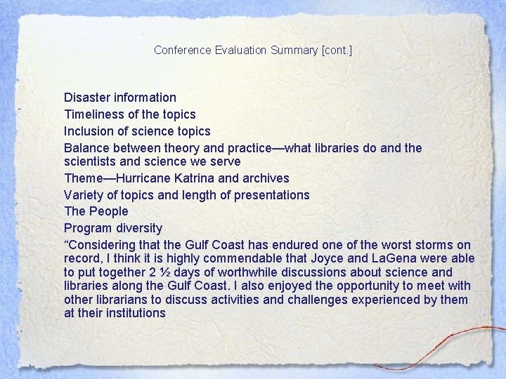 Conference Evaluation Summary [cont. ] Disaster information Timeliness of the topics Inclusion of science