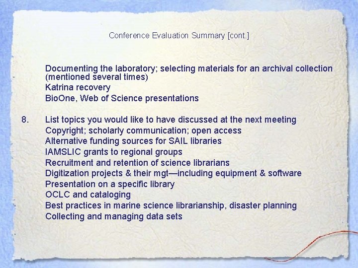 Conference Evaluation Summary [cont. ] Documenting the laboratory; selecting materials for an archival collection