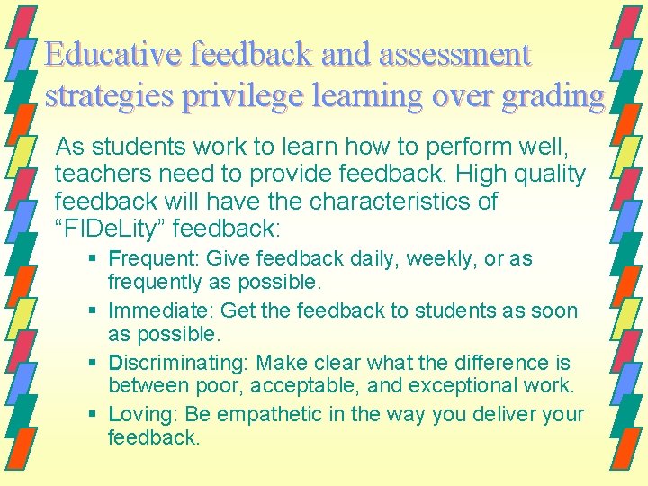 Educative feedback and assessment strategies privilege learning over grading As students work to learn