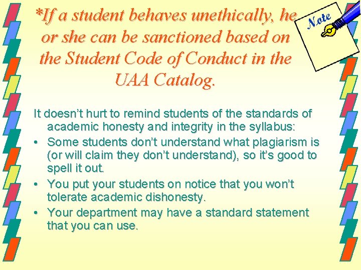 *If a student behaves unethically, he or she can be sanctioned based on the