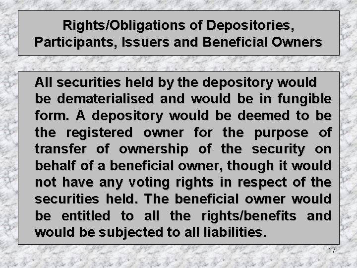 Rights/Obligations of Depositories, Participants, Issuers and Beneficial Owners All securities held by the depository