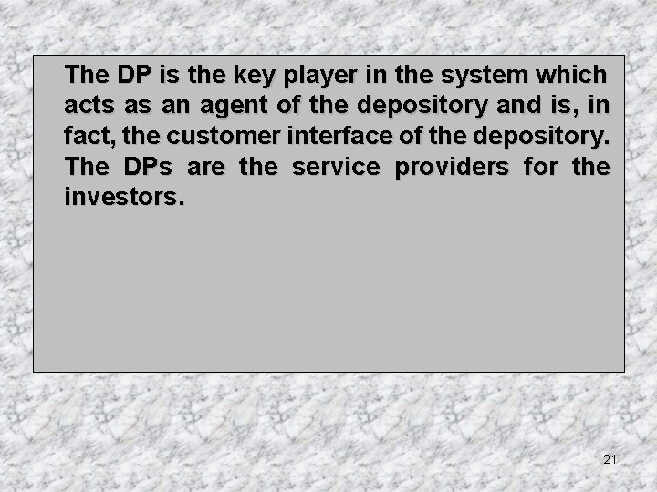 The DP is the key player in the system which acts as an agent