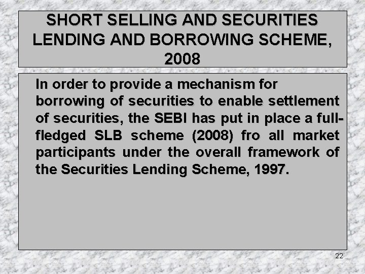 SHORT SELLING AND SECURITIES LENDING AND BORROWING SCHEME, 2008 In order to provide a
