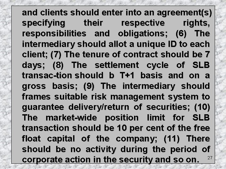 and clients should enter into an agreement(s) specifying their respective rights, responsibilities and obligations;
