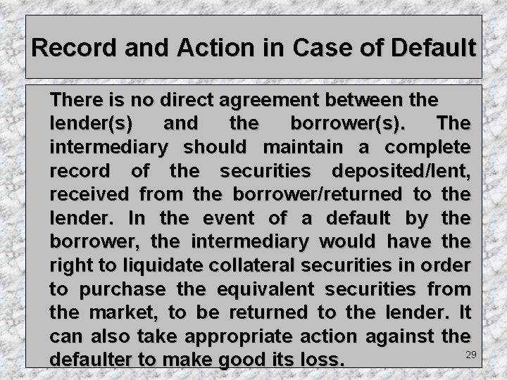 Record and Action in Case of Default There is no direct agreement between the