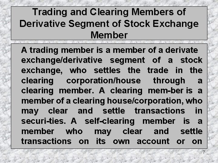 Trading and Clearing Members of Derivative Segment of Stock Exchange Member A trading member