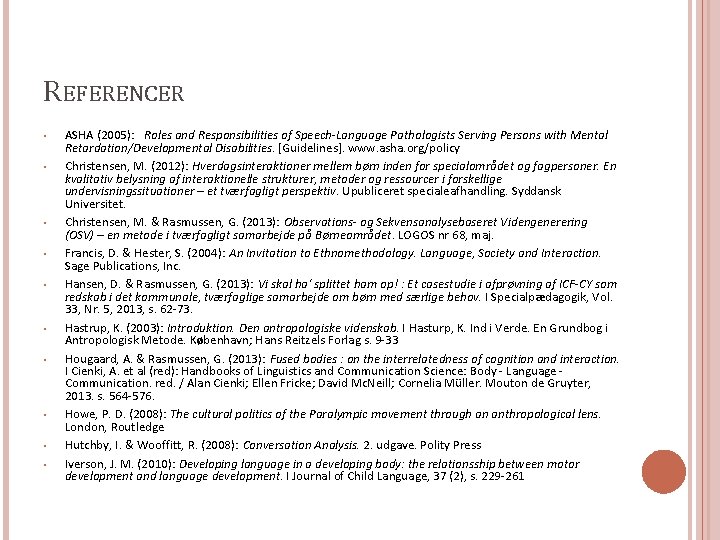 REFERENCER • • • ASHA (2005): Roles and Responsibilities of Speech-Language Pathologists Serving Persons