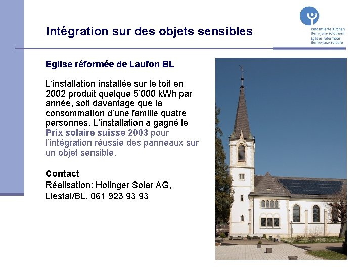 Intégration sur des objets sensibles Eglise réformée de Laufon BL L‘installation installée sur le