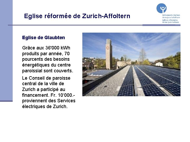 Eglise réformée de Zurich-Affoltern Eglise de Glaubten Grâce aux 36'000 k. Wh produits par